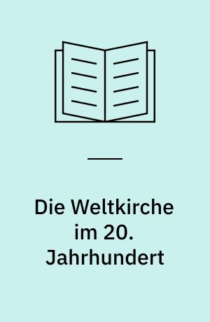 Die Weltkirche im 20. Jahrhundert