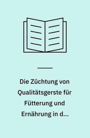 Die Züchtung von Qualitätsgerste für Fütterung und Ernährung in der Sowjetunion