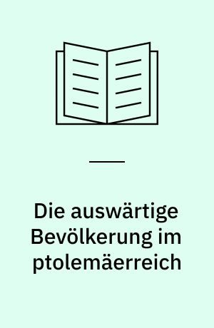 Die auswärtige Bevölkerung im ptolemäerreich