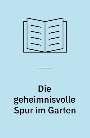 Die geheimnisvolle Spur im Garten : gemeinsam lesen