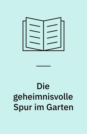 Die geheimnisvolle Spur im Garten : gemeinsam lesen