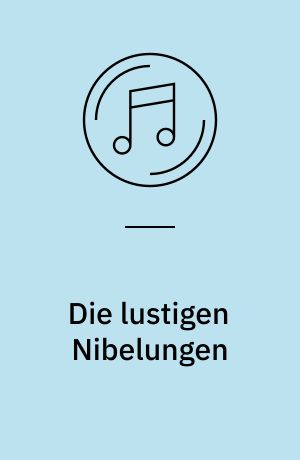 Die lustigen Nibelungen