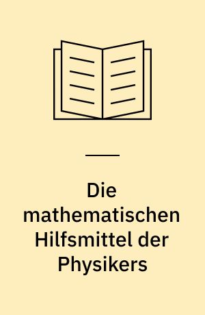 Die mathematischen Hilfsmittel der Physikers