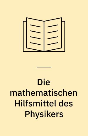 Die mathematischen Hilfsmittel des Physikers