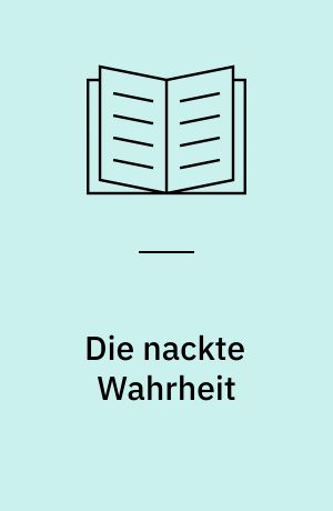 Die nackte Wahrheit : zum Spätwerk von Marcel Duchamp