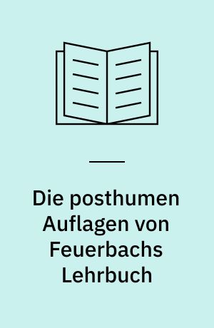 Die posthumen Auflagen von Feuerbachs Lehrbuch : zu der Konzeption C. J. A. Mittermaiers und seinem Wissenschaftsverständnis