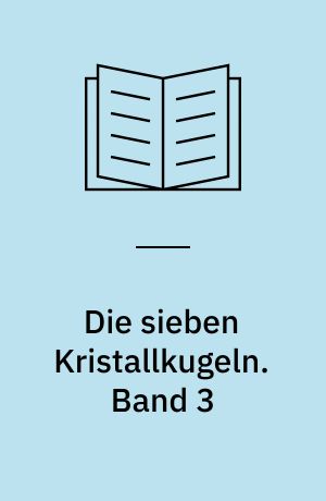 Die sieben Kristallkugeln. Band 3