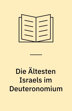 Die Ältesten Israels im Deuteronomium