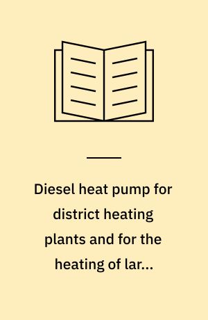 Diesel heat pump for district heating plants and for the heating of large housing blocks
