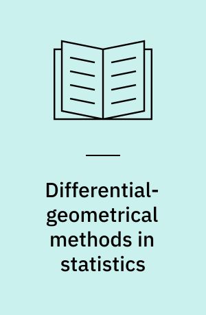 Differential-geometrical methods in statistics