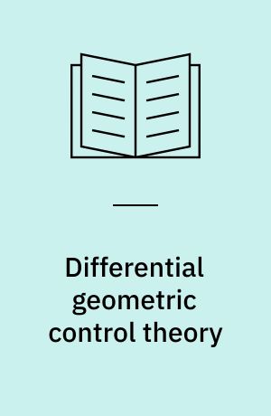 Differential geometric control theory : proceedings of the conference held at Michigan Technological University, June 28-July 2, 1982