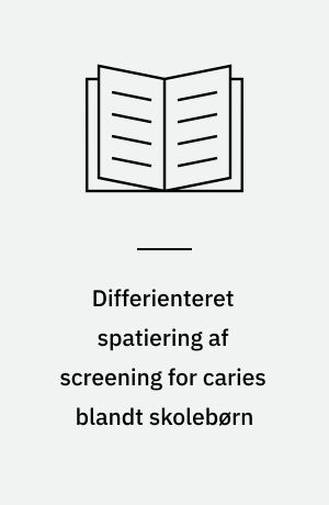 Differienteret spatiering af screening for caries blandt skolebørn