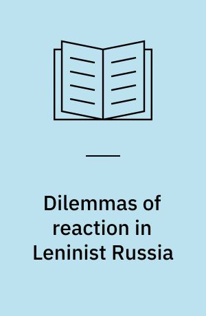 Dilemmas of reaction in Leninist Russia : the Christian response to the revolution in the works of N.A. Berdyaev 1917-1924