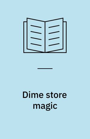 Dime store magic