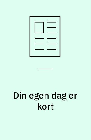 Din egen dag er kort