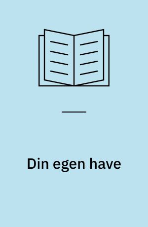 Din egen have