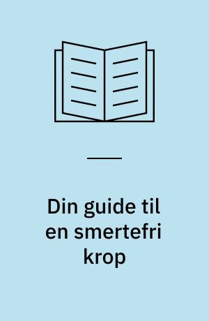 Din guide til en smertefri krop