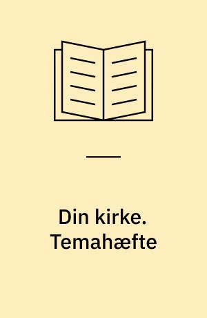 Din kirke. Temahæfte
