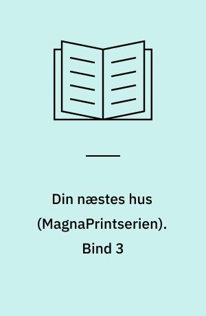Din næstes hus. Bind 3 (Stor skrift)