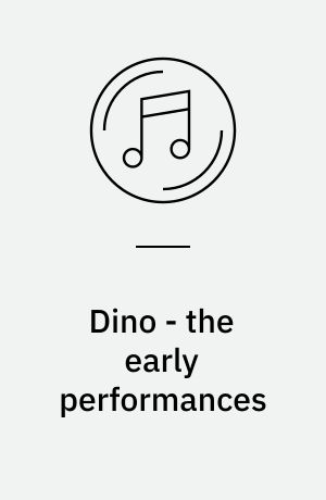 Dino - the early performances