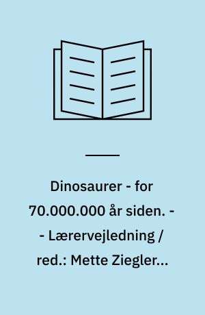 Dinosaurer - for 70.000.000 år siden. - - Lærervejledning / red.: Mette Ziegler ; ... pædagogisk bearb.: Mogens Jansen og Mette Ziegler ; statistik og testmæssig bearb.: Svend Kreiner og Jens Johansen. - 1991. - 19 s. : ill. - ( Diagnostiske staveprøver. A ; 2)