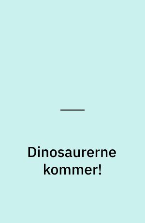 Dinosaurerne kommer!