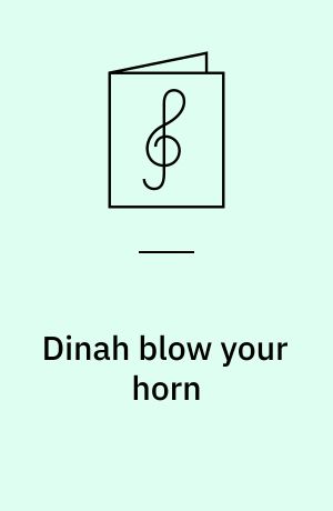 Dinah blow your horn : mountain song: We shall overcome : amerikansk