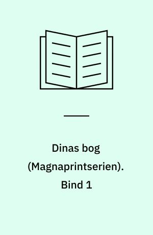 Dinas bog. Bind 1 (Stor skrift)