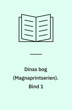 Dinas bog. Bind 1 (Stor skrift)