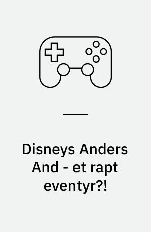 Disneys Anders And - et rapt eventyr?!