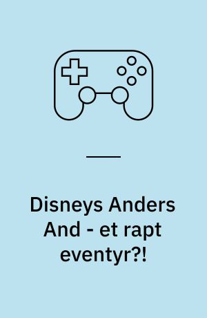 Disneys Anders And - et rapt eventyr?!