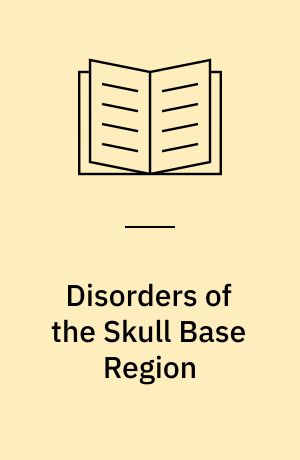 Disorders of the Skull Base Region : Proceedings of the Tenth Nobel Symposium Stockholm, August 1968