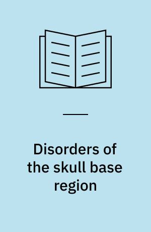 Disorders of the skull base region : proceedings of the 10 Nobel symposium Sth., Aug. 1968