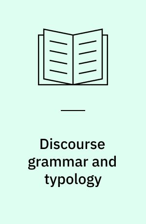 Discourse grammar and typology : papers in honor of John W.M. Verhaar