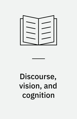 Discourse, vision, and cognition