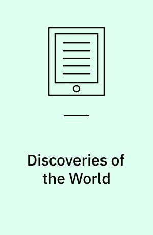 Discoveries of the World : From their First Original Unto the Year of our Lord 1555