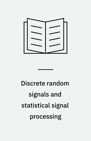 Discrete random signals and statistical signal processing