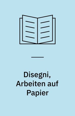 Disegni, Arbeiten auf Papier