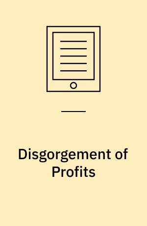 Disgorgement of Profits : Gain-Based Remedies throughout the World
