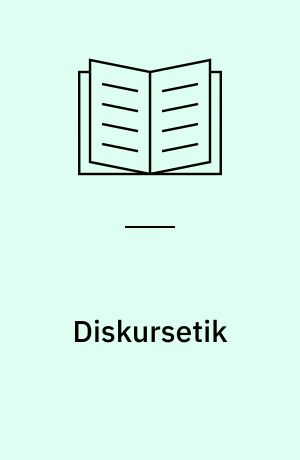 Diskursetik : notitser til et begrundelsesprogram