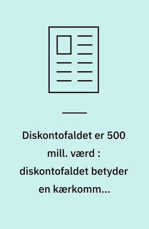 Diskontofaldet er 500 mill. værd : diskontofaldet betyder en kærkommen omkostningslettelse, men det ser ikke ud, som om investeringerne vil øges