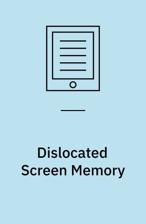 Dislocated Screen Memory : Narrating Trauma in Post-Yugoslav Cinema