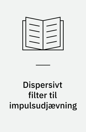 Dispersivt filter til impulsudjævning : paradokser og forslag vedrørende overstyring af måleinstrumenter