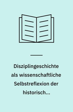Disziplingeschichte als wissenschaftliche Selbstreflexion der historischen Wissenschaftsforschung : eine Darstellung unter Heranziehung von Fallstudien der Wissenschaftsgeschichte der Geophysik