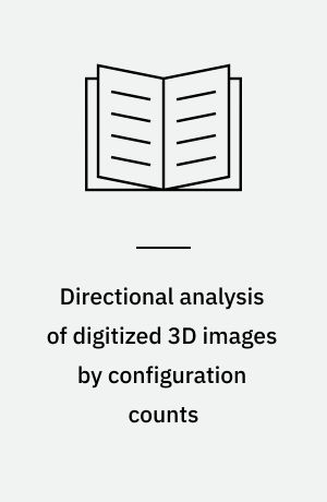 Directional analysis of digitized 3D images by configuration counts