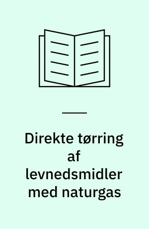 Direkte tørring af levnedsmidler med naturgas : vurdering af direkte tørring contra indirekte tørring
