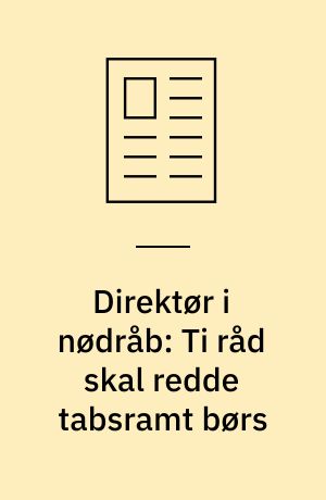 Direktør i nødråb: Ti råd skal redde tabsramt børs