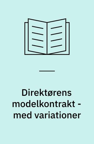 Direktørens modelkontrakt - med variationer