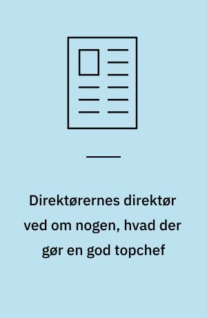 Direktørernes direktør ved om nogen, hvad der gør en god topchef