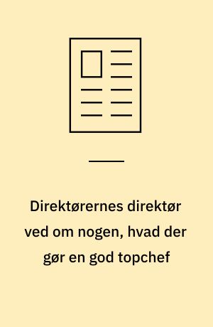 Direktørernes direktør ved om nogen, hvad der gør en god topchef
